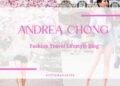 Andrea Chong Fashion Travel Lifestyle Blog: A Perfect Blend of Style and Adventure 4 andrea chong fashion travel lifestyle blog